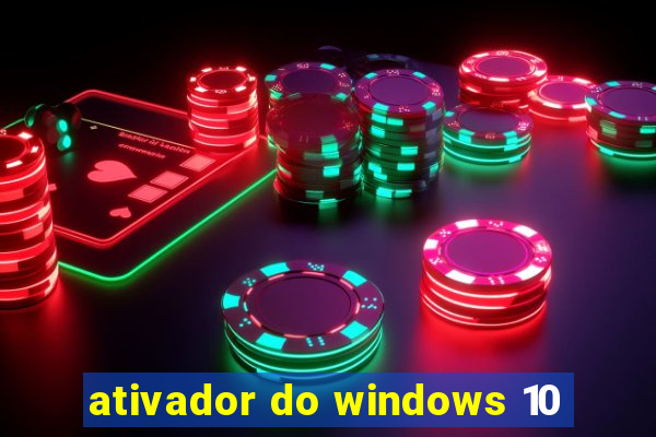 ativador do windows 10